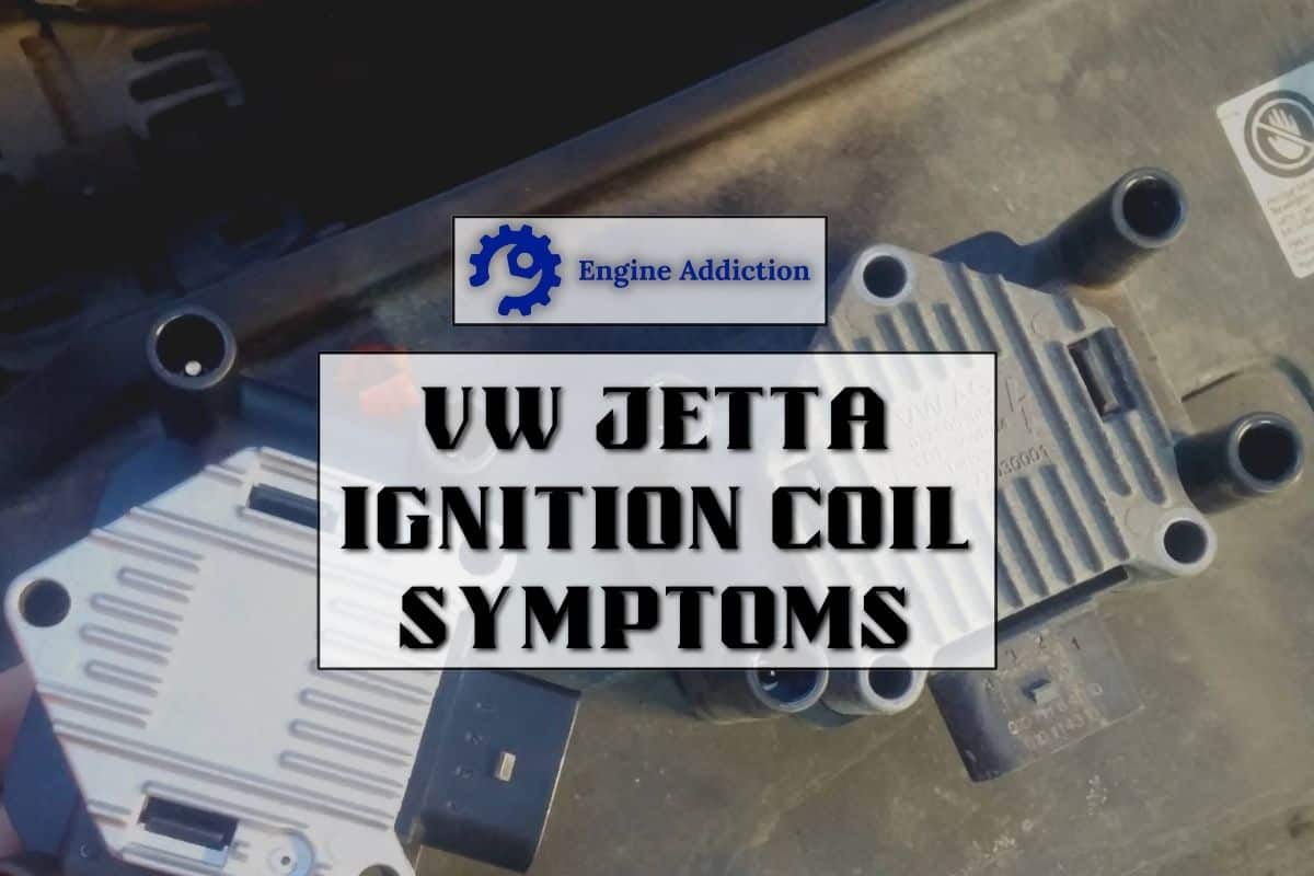 5 Common VW Jetta Ignition Coil Symptoms May Surprise You!